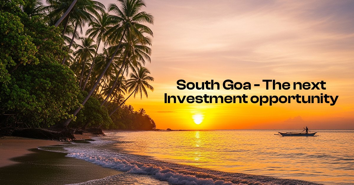South Goa - The next Investment opportunity